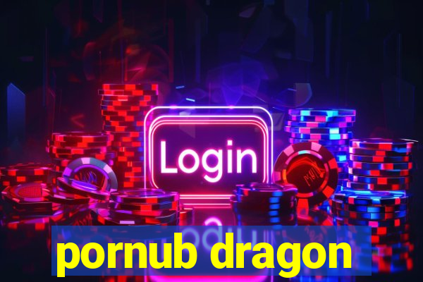 pornub dragon